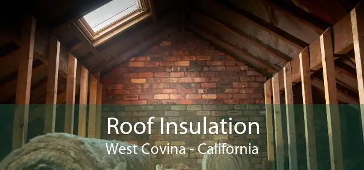 Roof Insulation West Covina - California